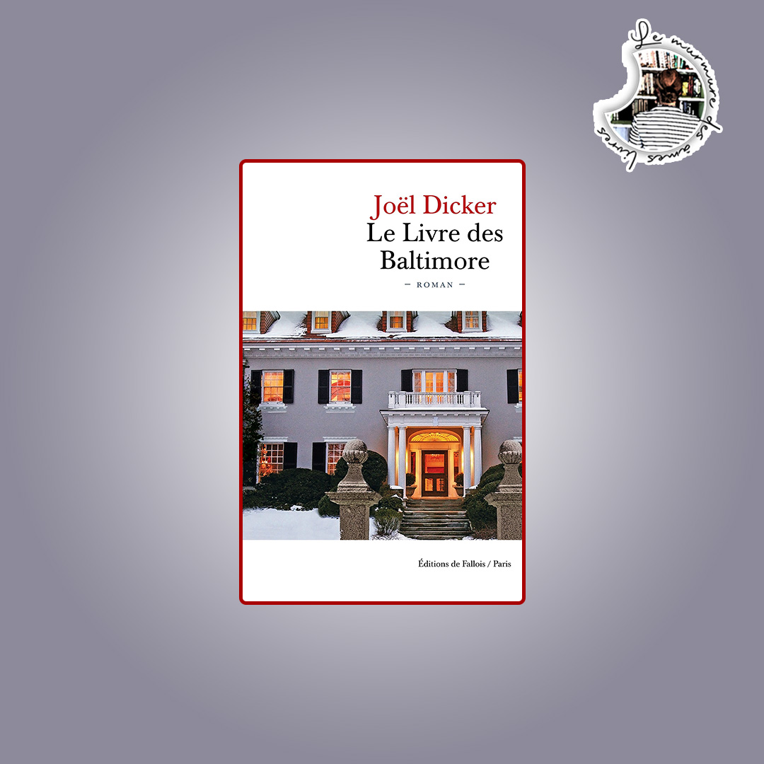 You are currently viewing Avis – Le Livre des Baltimore de Joël Dicker