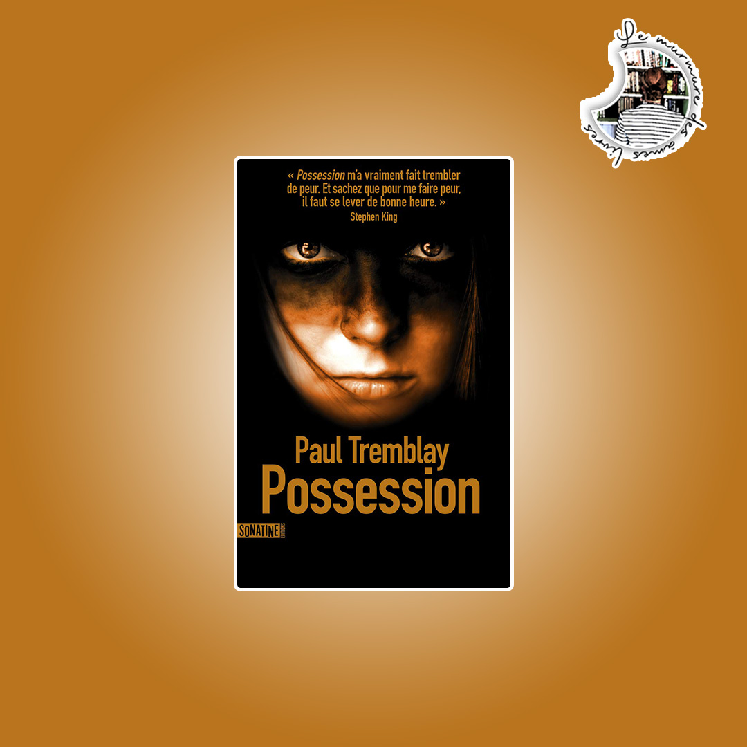 You are currently viewing Avis – Possession de Paul Tremblay