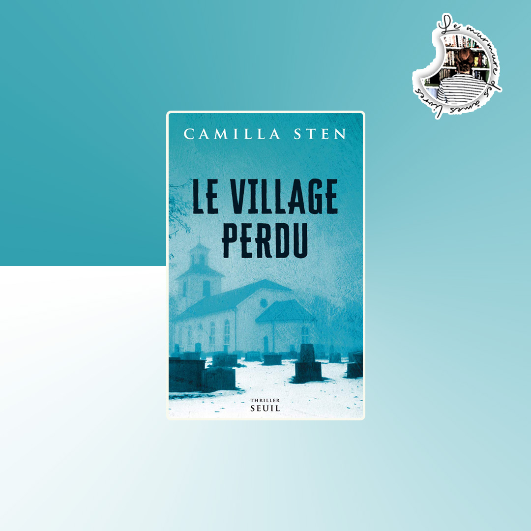 You are currently viewing Avis – Le village perdu de Camilla Sten