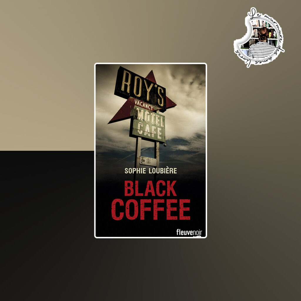 Lire la suite à propos de l’article Chronique – Black Coffee de Sophie Loubière