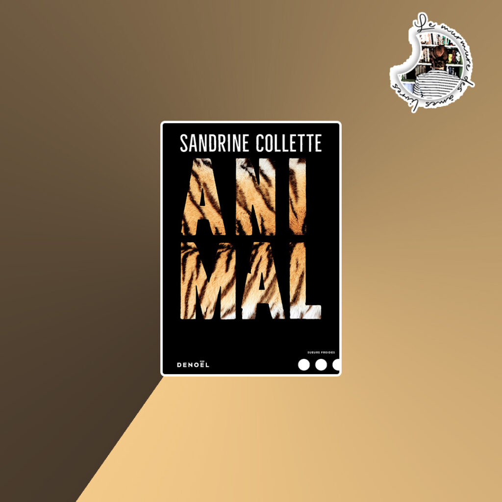 Lire la suite à propos de l’article Chronique – Animal de Sandrine Collette
