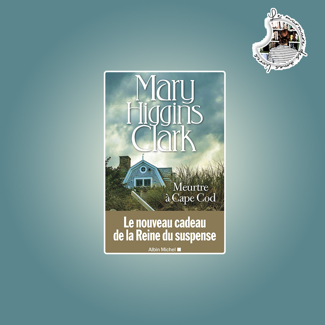 You are currently viewing Chronique – Meurtre à Cape Cod de Mary Higgins Clark