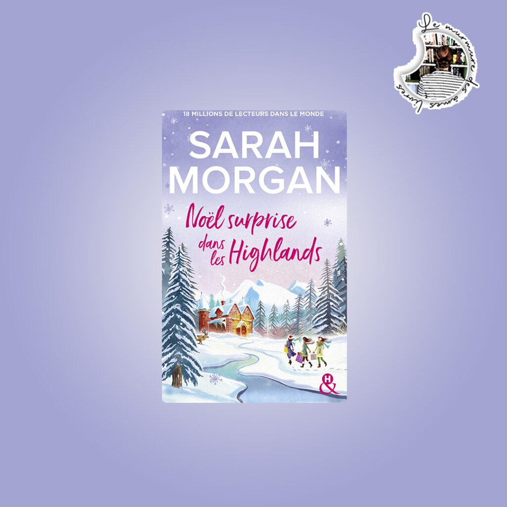 Lire la suite à propos de l’article Chronique – Noël surprise dans les Highlands de Sarah Morgan