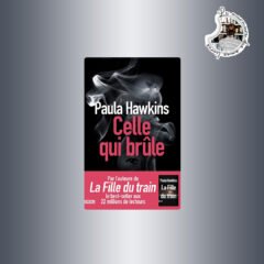 Celle qui brûle de Paula Hawkins