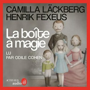 La boîte à magie de Camilla Läckberg & Henrik Fexeus