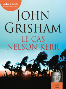 Le cas Nelson Kerr de John Grisham (cover)
