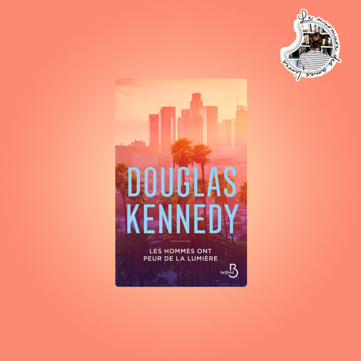 Les hommes ont peur de la lumière de Douglas Kennedy