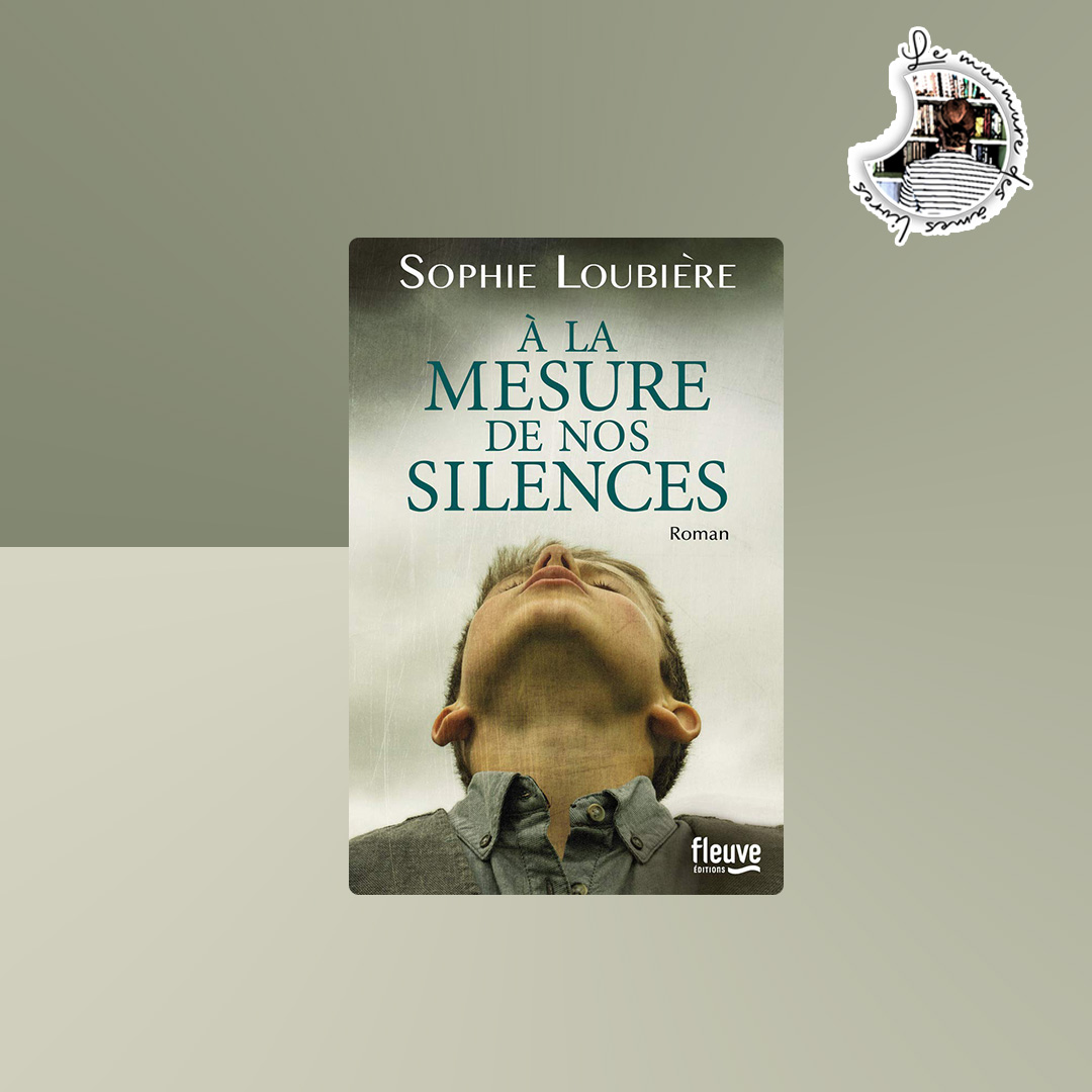 Lire la suite à propos de l’article Chronique – À la mesure de nos silences de Sophie Loubière