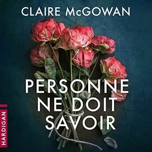 Personne ne doit savoir de Claire McGowan (cover audio)