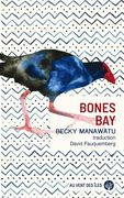 Bones Bay de Becky Manawatu (cover)