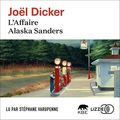 L'affaire Alaska Sanders de Joël Dicker (cover audio)