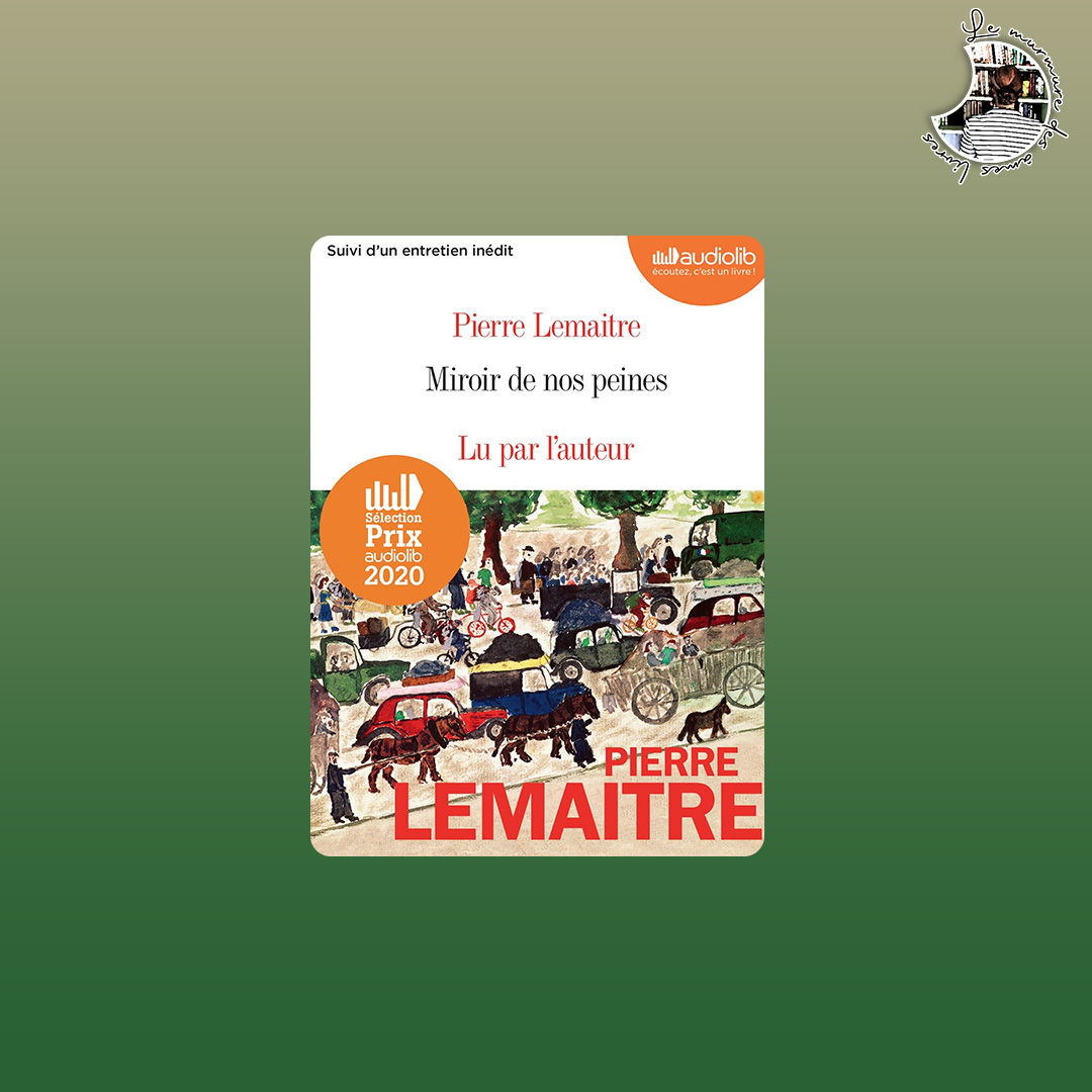 You are currently viewing Chronique – Miroir de nos peines de Pierre Lemaitre