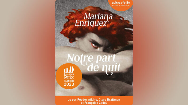 Chronique - Notre part de nuit de Mariana Enriquez (Audiolib)