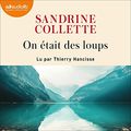 On était des loups de Sandrine Collette (cover audio)