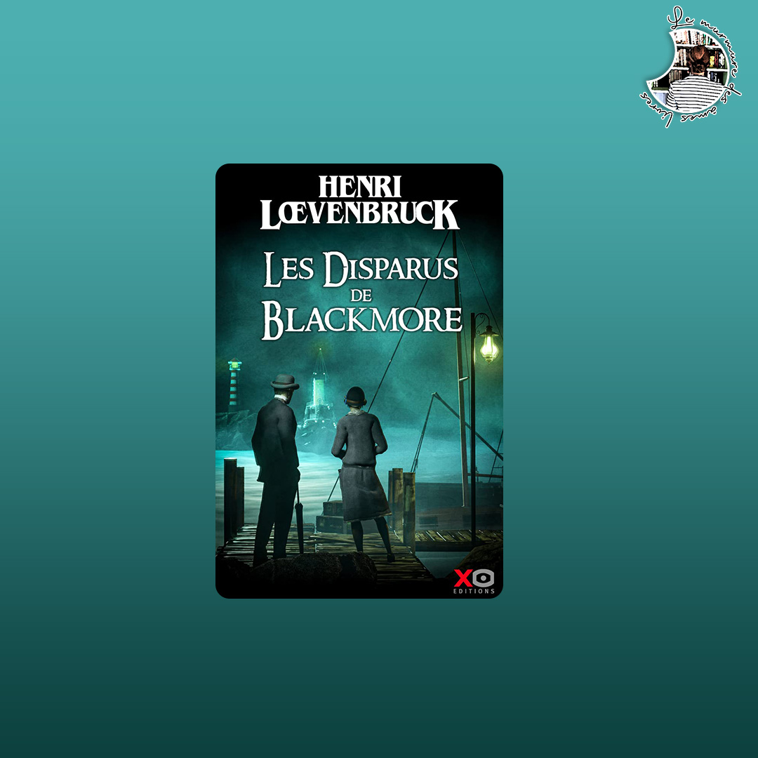 You are currently viewing Chronique – Les disparus de Blackmore d’Henri Loevenbruck