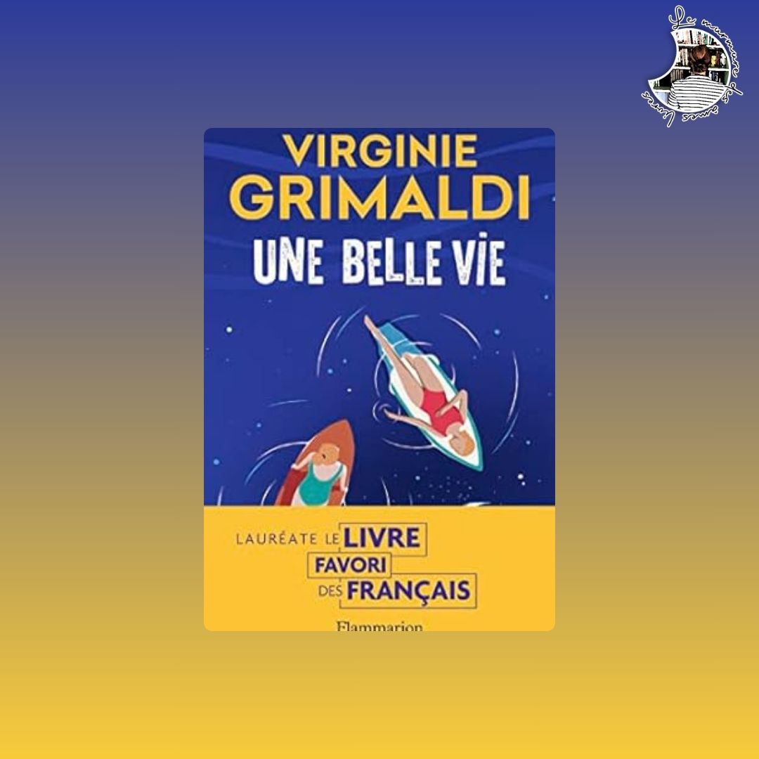 You are currently viewing Chronique – Une belle vie de Virginie Grimaldi