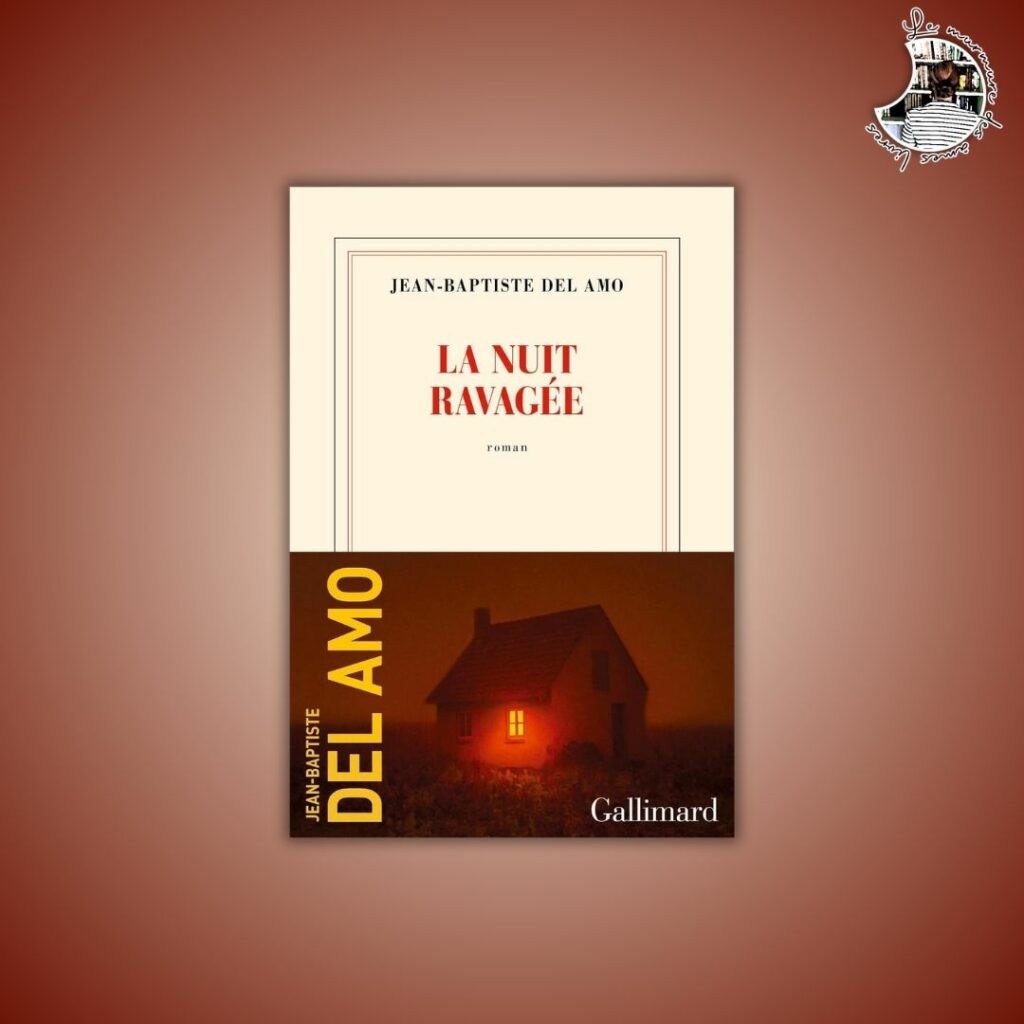 Lire la suite à propos de l’article Chronique – La nuit ravagée de Jean-Baptiste Del Amo
