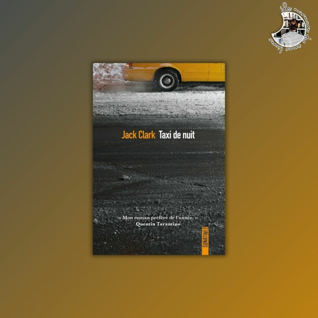 Lire la suite à propos de l’article Chronique – Taxi de nuit de Jack Clark