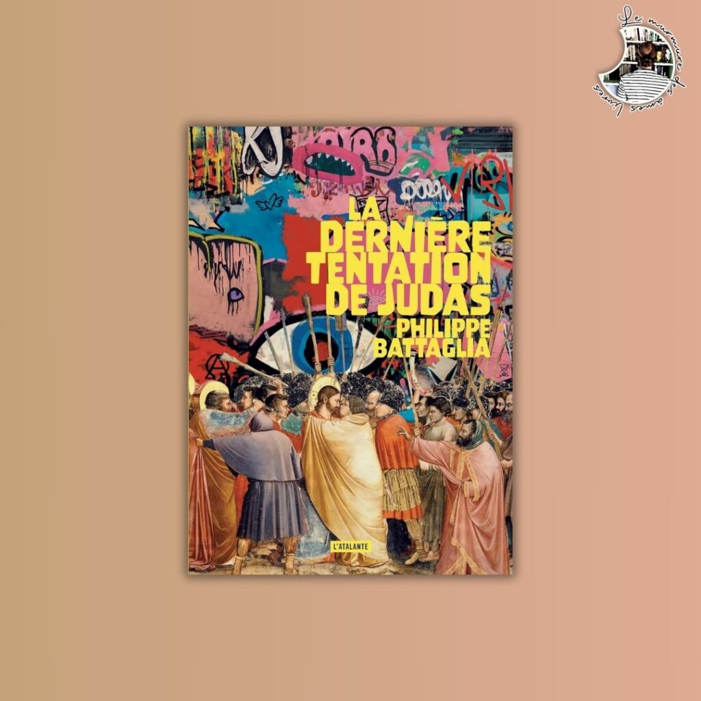Chronique – La dernière tentation de Judas de Philippe Battaglia
