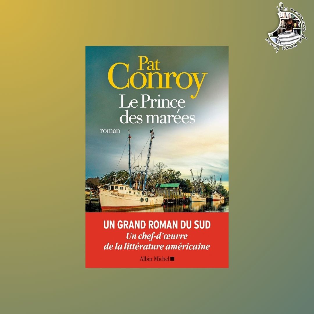 Lire la suite à propos de l’article Avis – Le prince des marées de Pat Conroy