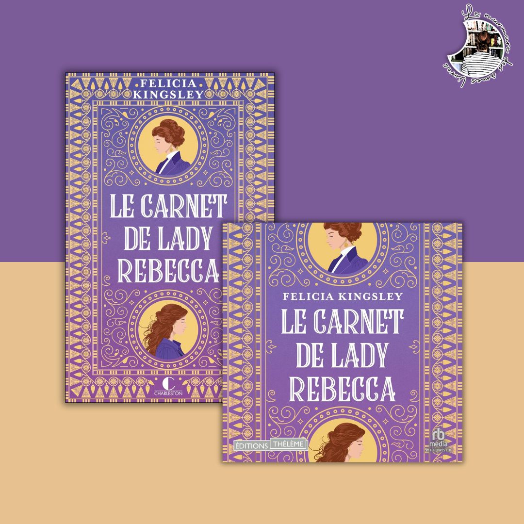 Lire la suite à propos de l’article Chronique – Le carnet de lady Rebecca de Felicia Kingsley