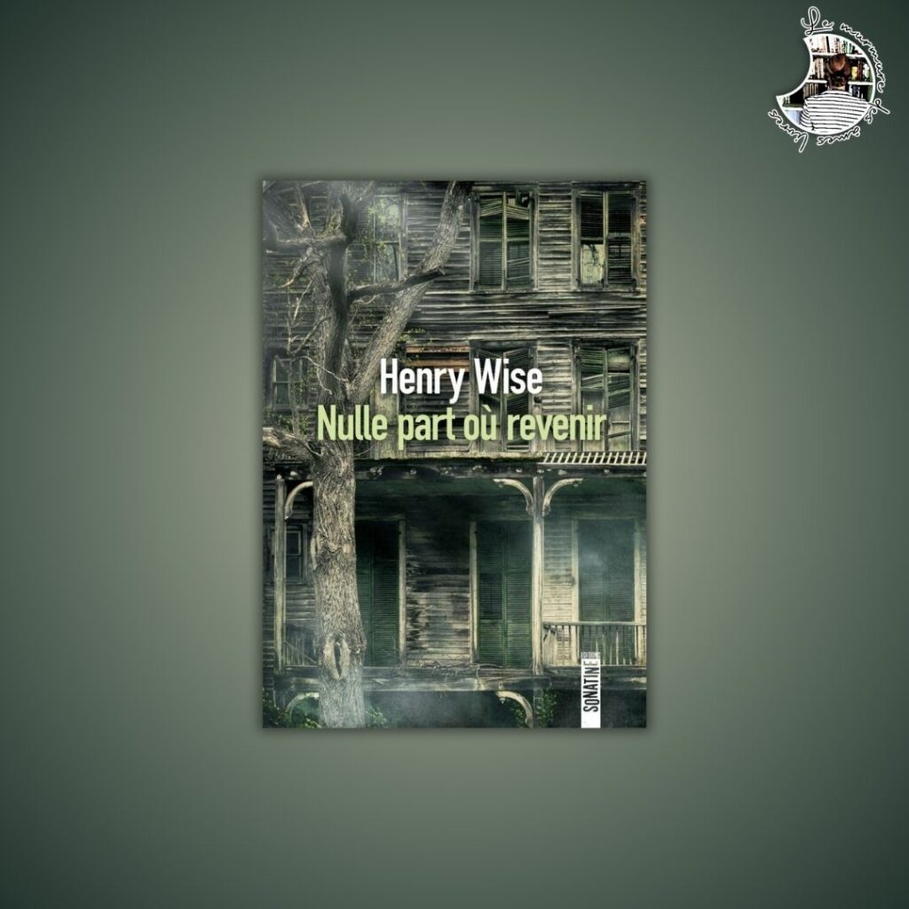Chronique – Nulle part où revenir de Henry Wise