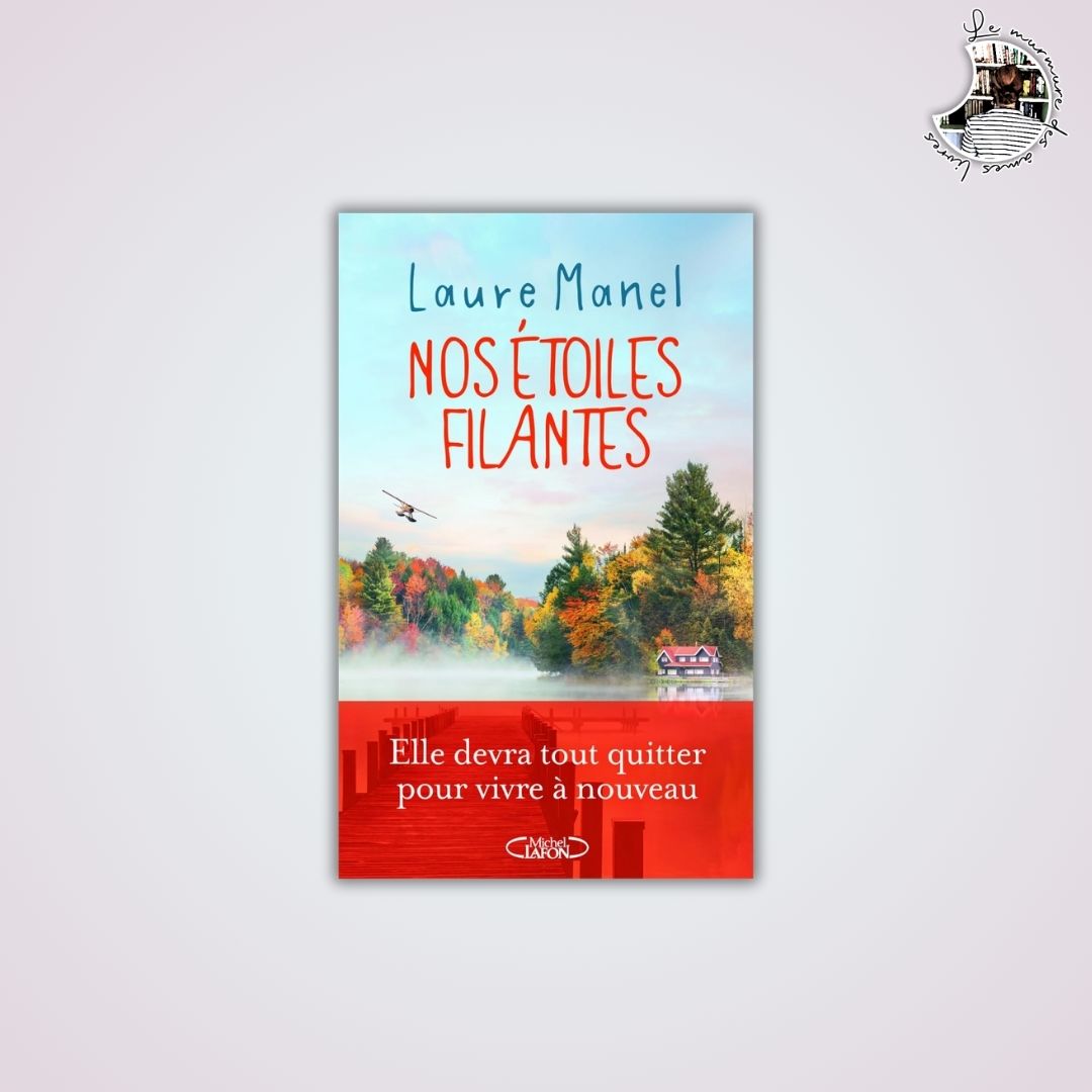 Lire la suite à propos de l’article Chronique – Nos étoiles filantes de Laure Manel