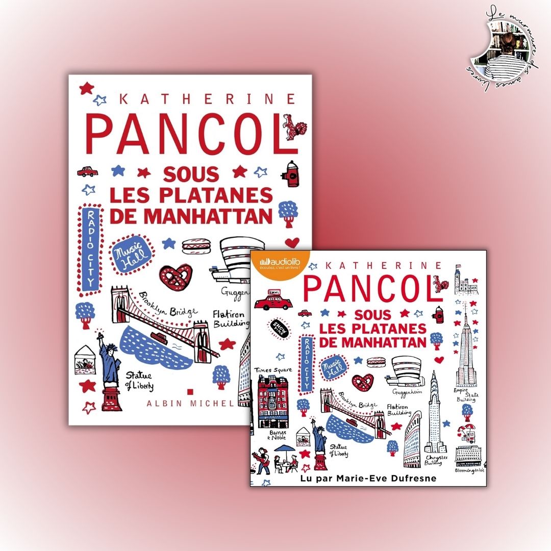 Lire la suite à propos de l’article Chronique – Sous les platanes de Manhattan de Katherine Pancol