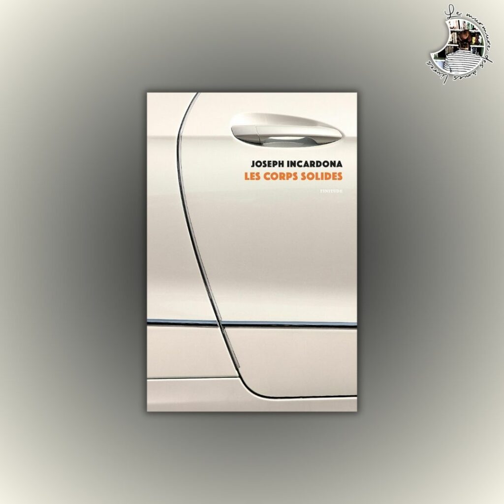 Chronique – Les corps solides de Joseph Incardona