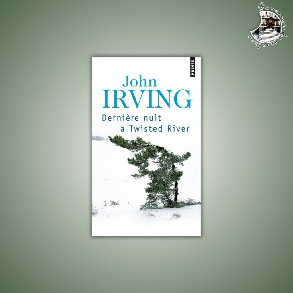 Chronique – Dernière nuit à Twisted River de John Irving